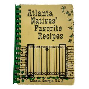 Atlanta Natives Favorite Recipes Spiral-Bound Cookbook 1980 Georgia USA Vintage